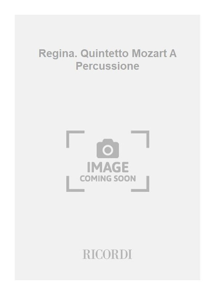 Regina. Quintetto Mozart A Percussione